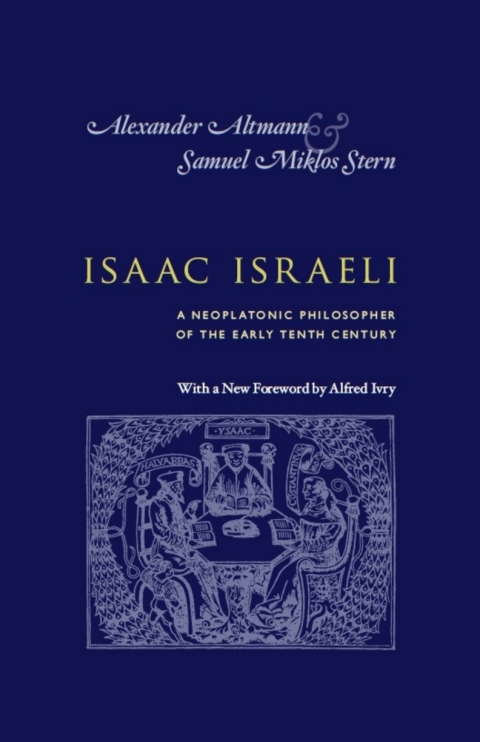 Book Isaac Israeli: A Neoplatonic Philosopher of the Early Tenth Century free