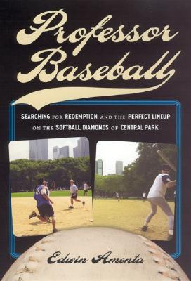 Book Professor Baseball: Searching for Redemption and the Perfect Lineup on the Softball Diamonds of Central Park free