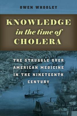 Book Knowledge in the Time of Cholera: The Struggle over American Medicine in the Nineteenth Century free