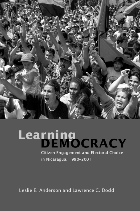Book Learning Democracy: Citizen Engagement and Electoral Choice in Nicaragua, 1990-2001 free