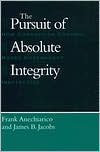 Book The Pursuit of Absolute Integrity: How Corruption Control Makes Government Ineffective (Studies in Crime and Justice) free