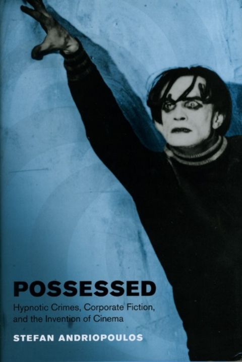 Book Possessed: Hypnotic Crimes, Corporate Fiction, and the Invention of Cinema (Cinema and Modernity) free