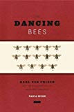 Book The Dancing Bees: Karl von Frisch and the Discovery of the Honeybee Language free