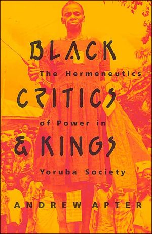 Book Black Critics and Kings: The Hermeneutics of Power in Yoruba Society free