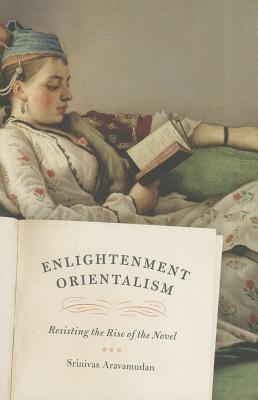 Book Enlightenment Orientalism: Resisting the Rise of the Novel free