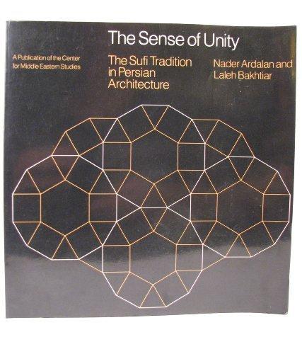 Book The Sense of Unity: The Sufi Tradition in Persian Architecture (Publications of the Center for Middle Eastern Studies) free