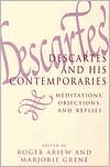 Book Descartes and His Contemporaries: Meditations, Objections, and Replies (Science & Its Conceptual Foundations S) free