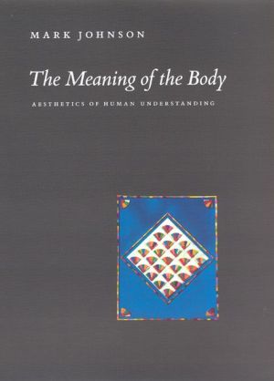Book The Meaning of the Body: Aesthetics of Human Understanding free