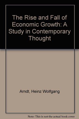 Book The Rise And Fall Of Economic Growth: A Study In Contemporary Thought free