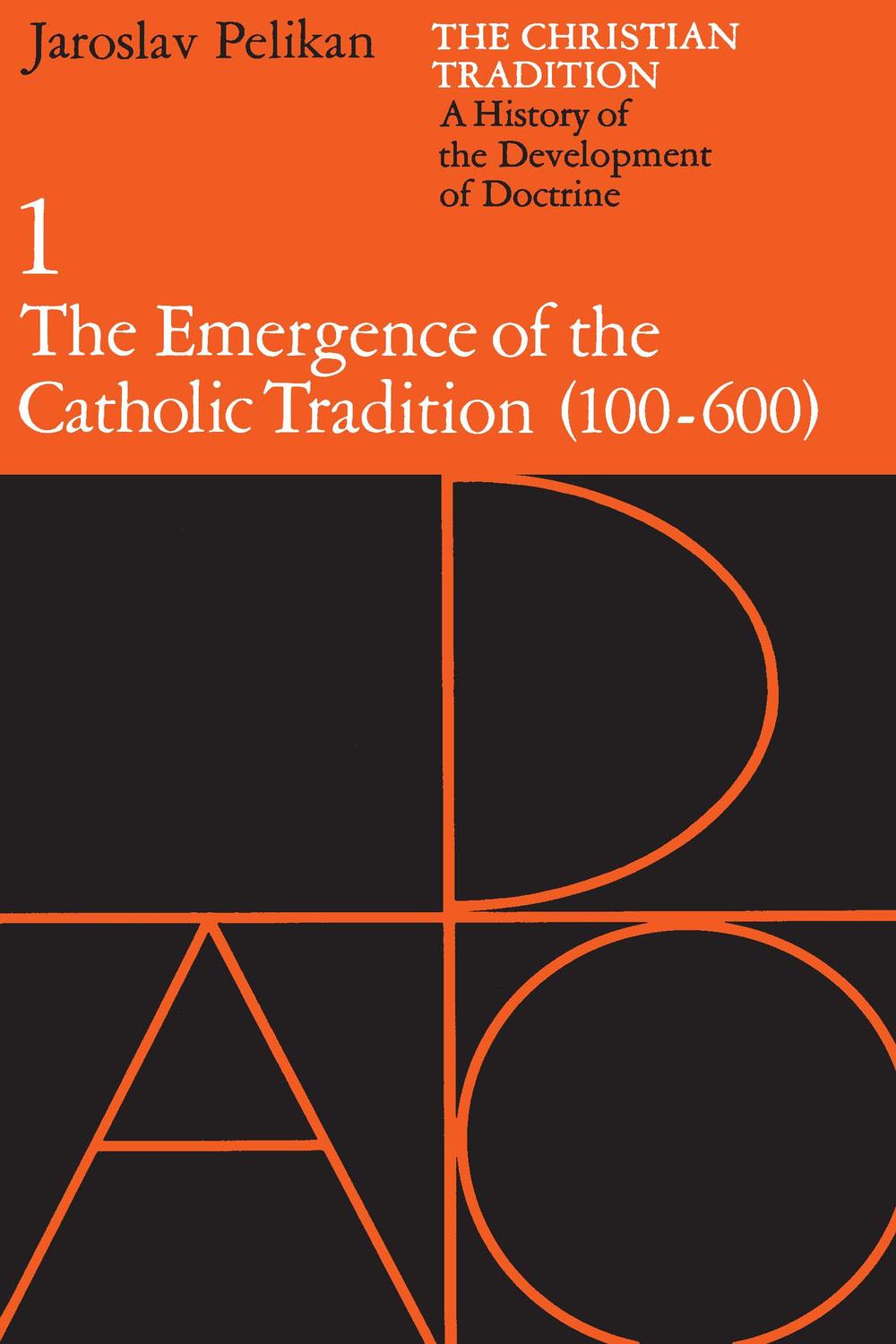 Book The Christian Tradition: A History of the Development of Doctrine, Volume 1 free