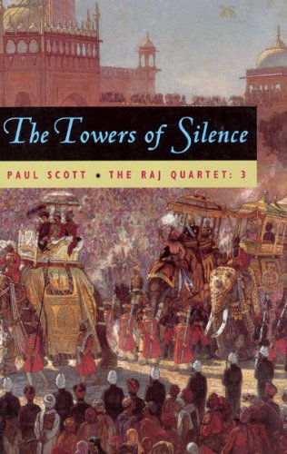 Book The Raj Quartet, Volume 3: The Towers of Silence free