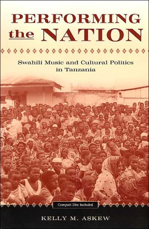 Book Performing the Nation: Swahili Music and Cultural Politics in Tanzania (Chicago Studies in Ethnomusicology) free