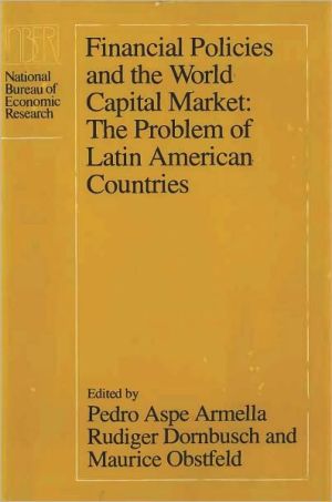 Book Financial Policies and the World Capital Market: The Problem of Latin American Countries (National Bureau of Economic Research Conference Report) free