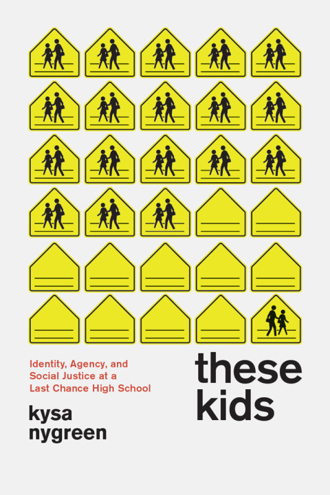 Book These Kids: Identity, Agency, and Social Justice at a Last Chance High School free