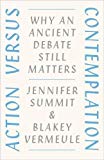 Book Action versus Contemplation: Why an Ancient Debate Still Matters free