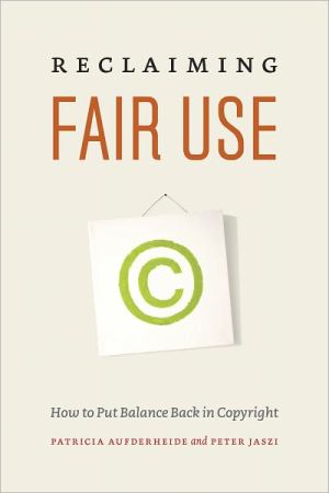 Book Reclaiming Fair Use: How to Put Balance Back in Copyright free
