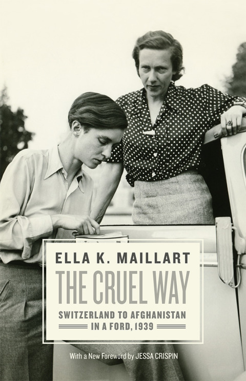 Book The Cruel Way: Switzerland to Afghanistan in a Ford, 1939 free
