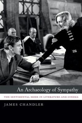 Book An Archaeology of Sympathy: The Sentimental Mode in Literature and Cinema free