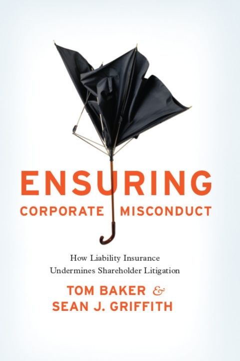 Book Ensuring Corporate Misconduct: How Liability Insurance Undermines Shareholder Litigation free