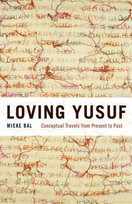 Book Loving Yusuf: Conceptual Travels from Present to Past (Afterlives of the Bible) free