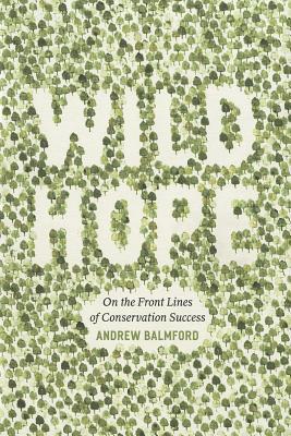 Book Wild Hope: On the Front Lines of Conservation Success free