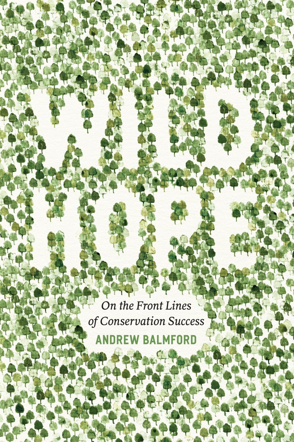 Book Wild Hope: On the Front Lines of Conservation Success free
