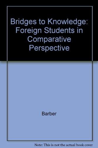 Book Bridges to Knowledge: Foreign Students in Comparative Perspective free
