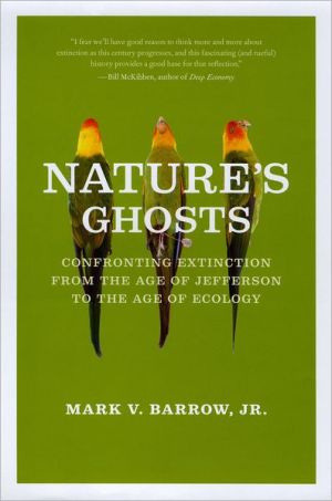 Book Nature's Ghosts: Confronting Extinction from the Age of Jefferson to the Age of Ecology free