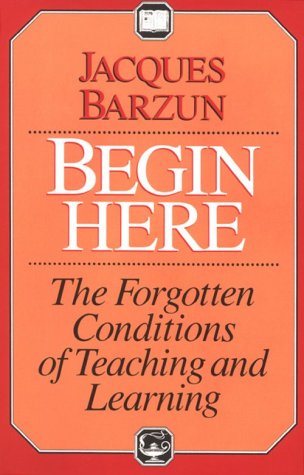 Book Begin Here: The Forgotten Conditions of Teaching and Learning free