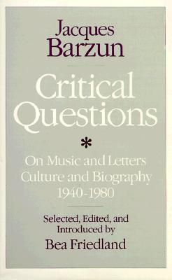 Book Critical Questions: On Music and Letters, Culture and Biography, 1940-1980 free