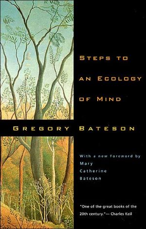 Book Steps to an Ecology of Mind: Collected Essays in Anthropology, Psychiatry, Evolution, and Epistemology free