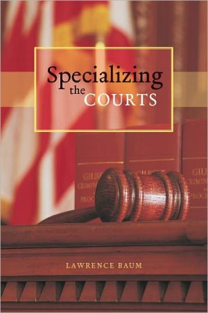 Book Specializing the Courts (Chicago Series in Law and Society) free