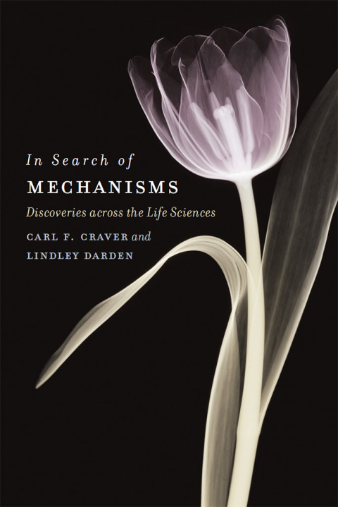 Book In Search of Mechanisms: Discoveries across the Life Sciences free