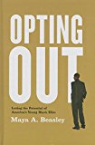 Book Opting Out: Losing the Potential of America's Young Black Elite free