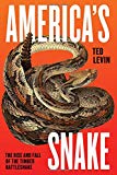 Book America's Snake: The Rise and Fall of the Timber Rattlesnake free