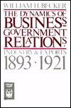 Book The Dynamics of Business-Government Relations: Industry and Exports, 1893-1921 (Chicago Originals) free