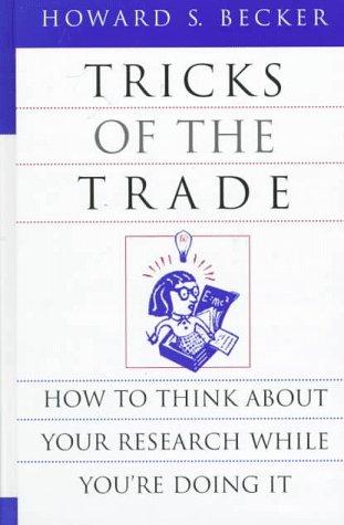 Book Tricks of the Trade: How to Think about Your Research While You're Doing It (Chicago Guides to Writing, Editing, and Publishing) free