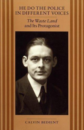 Book He Do the Police in Different Voices: The Waste Land and Its Protagonist (A Chicago original paperback) free