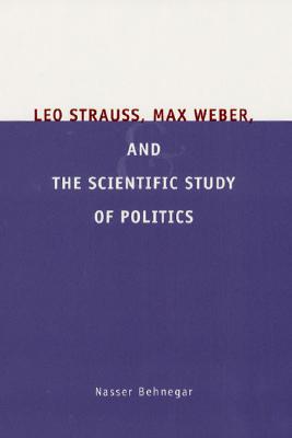 Book Leo Strauss, Max Weber, and the Scientific Study of Politics free