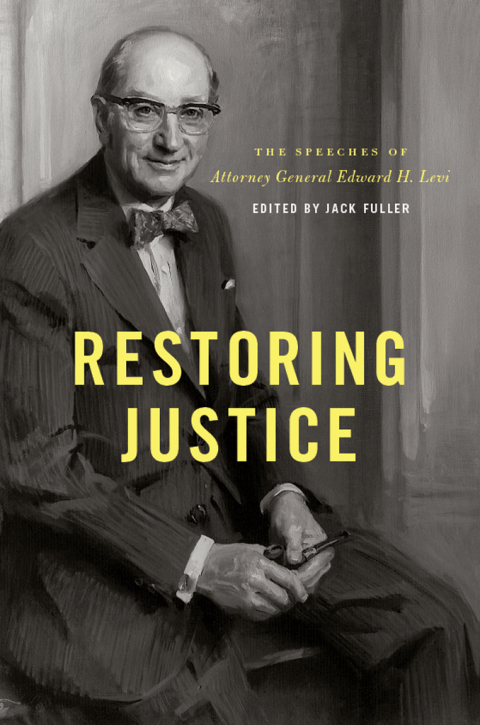 Book Restoring Justice: The Speeches of Attorney General Edward H. Levi free