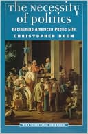 Book The Necessity of Politics: Reclaiming American Public Life (Morality and Society Series) free