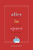Book Alice in Space: The Sideways Victorian World of Lewis Carroll (Carpenter Lectures) free