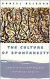 Book The Culture of Spontaneity: Improvisation and the Arts in Postwar America free