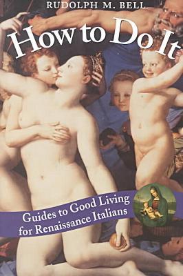 Book How to Do It: Guides to Good Living for Renaissance Italians free