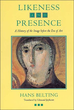 Book Likeness and Presence: A History of the Image before the Era of Art free