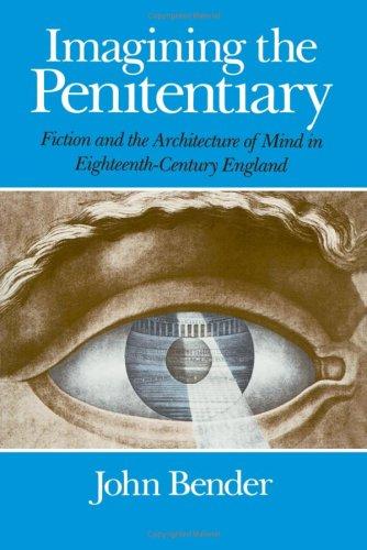 Book Imagining the Penitentiary: Fiction and the Architecture of Mind in Eighteenth-Century England free