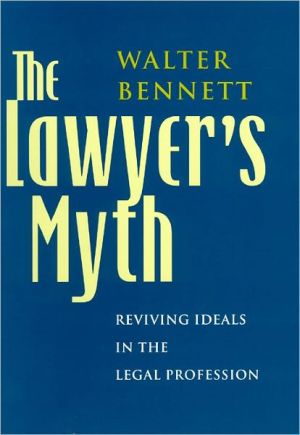 Book The Lawyer's Myth: Reviving Ideals in the Legal Profession free