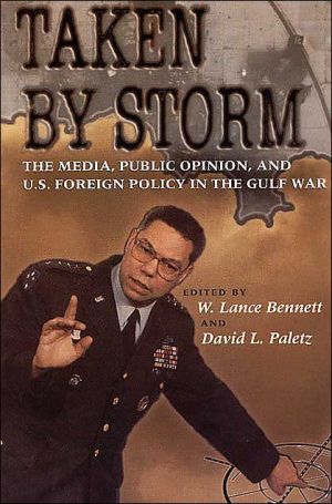 Book Taken by Storm: The Media, Public Opinion, and U.S. Foreign Policy in the Gulf War (American Politics and Political Economy Series) free