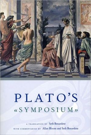 Book Plato's Symposium: A Translation by Seth Benardete with Commentaries by Allan Bloom and Seth Benardete free