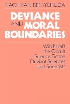 Book Deviance And Moral Boundaries: Witchcraft, The Occult, Science Fiction, Deviant Sciences And Scientists free